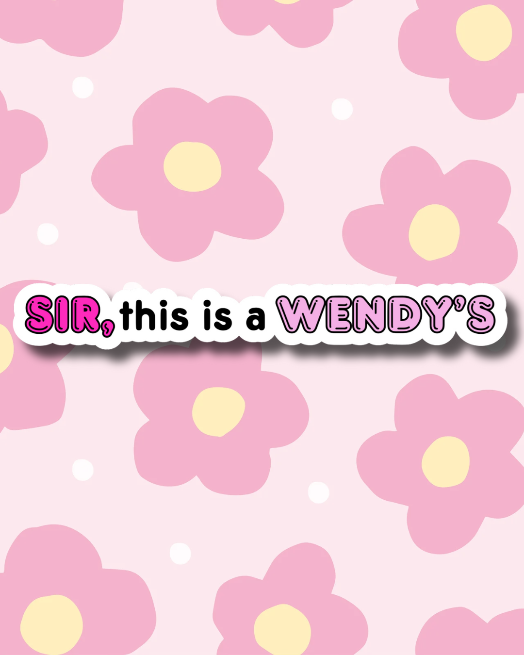 sir, this is a Wendyβs (small)