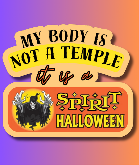 my body is not a temple, it is a Spirit Halloween