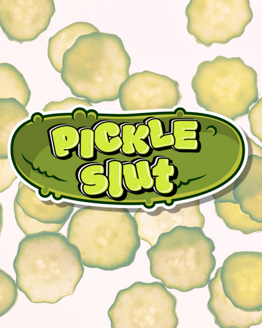 pickle slut