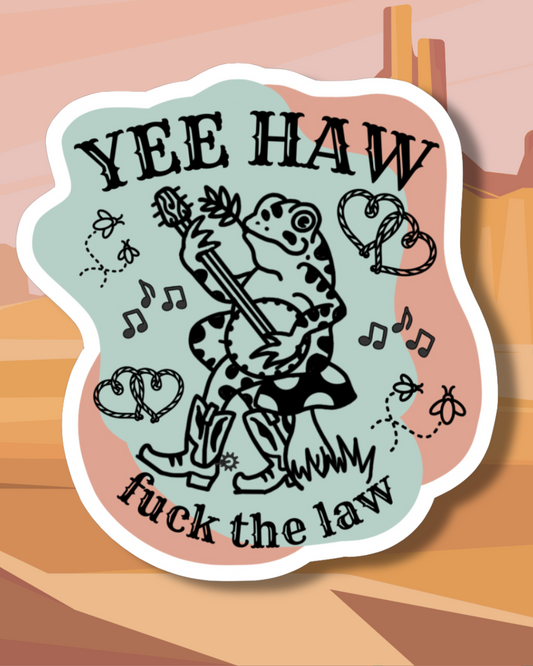 yee haw fuck the law