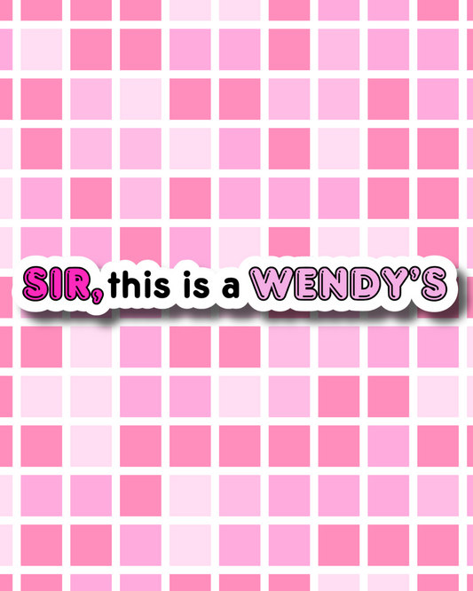 sir, this is a Wendy’s (large)