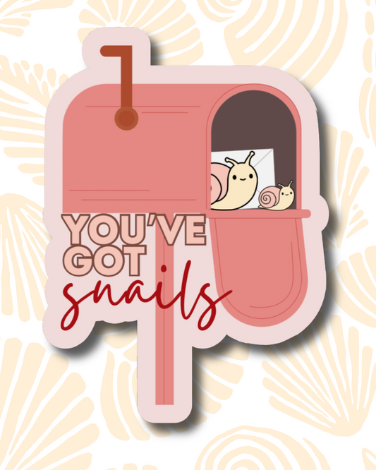 you’ve got snails